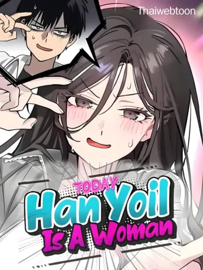 Today, Han Yoil Is A Woman - สวยเองนักเลงพอ